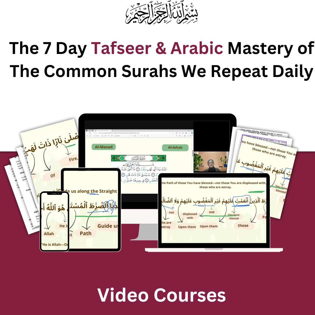 The 7 Day Tafseer & Arabic Mastery of Most Common Surahs We Repeat Daily